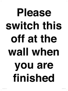 Please switch this off at the wall when you are finished